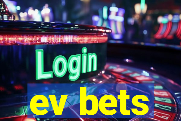 ev bets